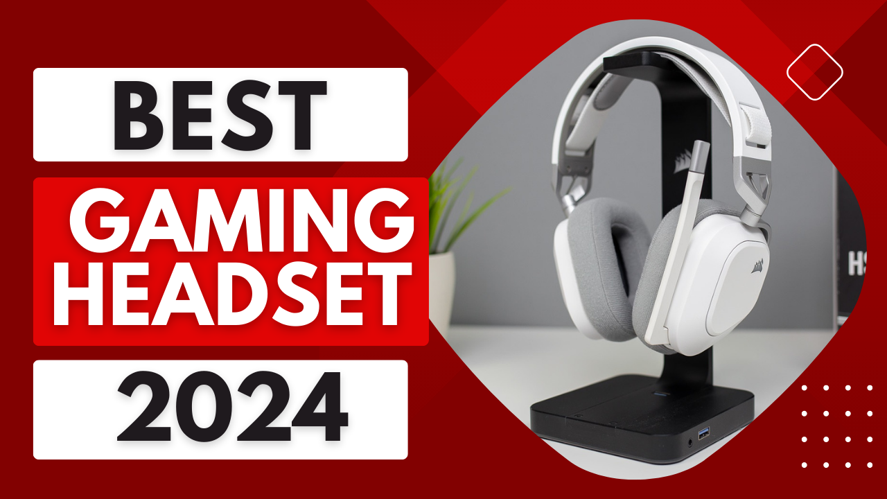 You are currently viewing Top 5 Best Gaming Headset In 2024