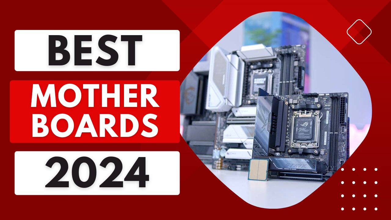 You are currently viewing Top 5 Best Motherboards of 2024